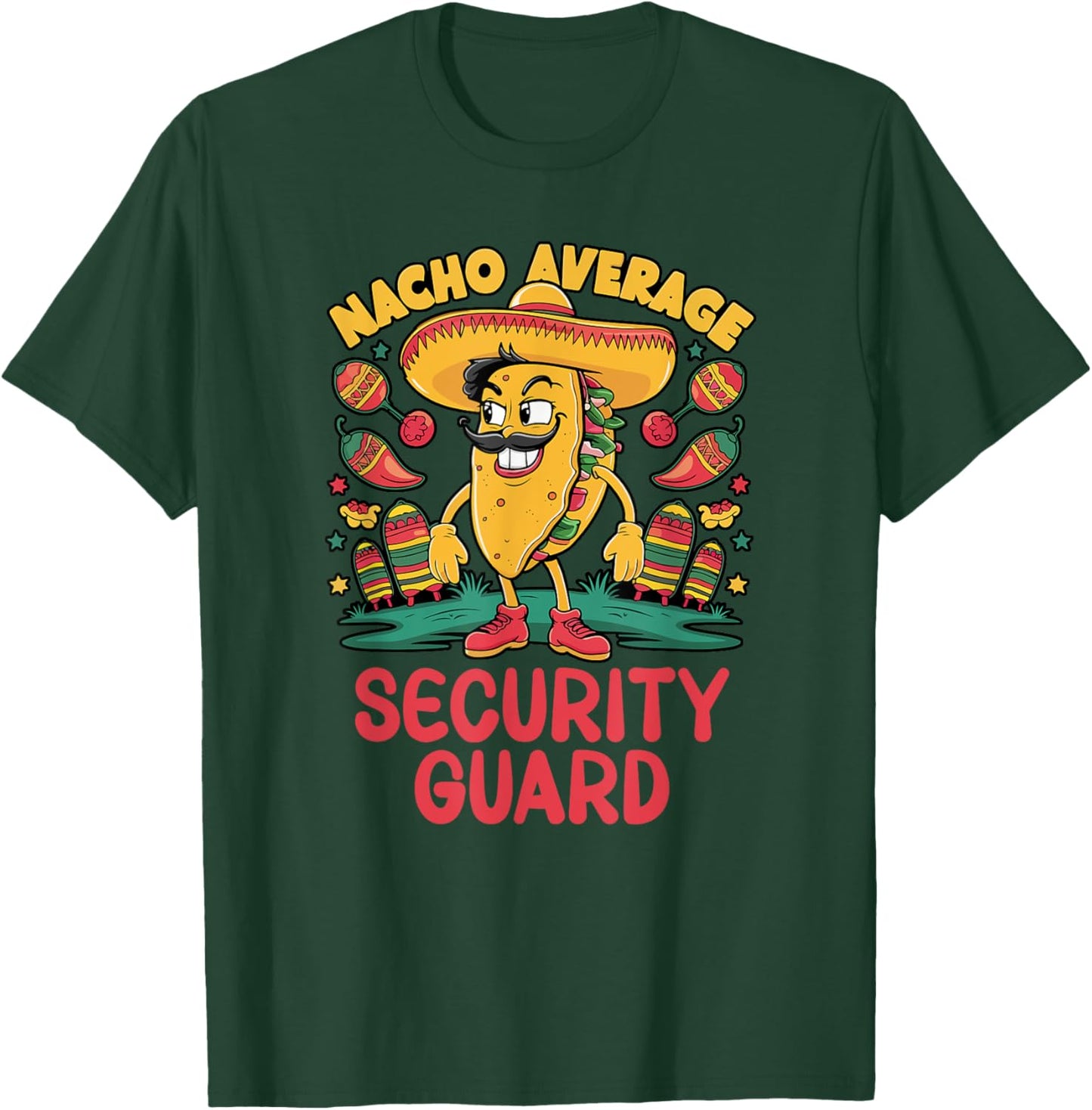 Nacho Average Security Guard Cinco De Mayo Mexican Funny T-Shirt - T-Shirt | Forest