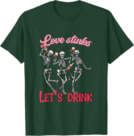 Love Stinks Let's Drink Funny Anti-Valentine's Day T-Shirt - T-Shirt | Forest