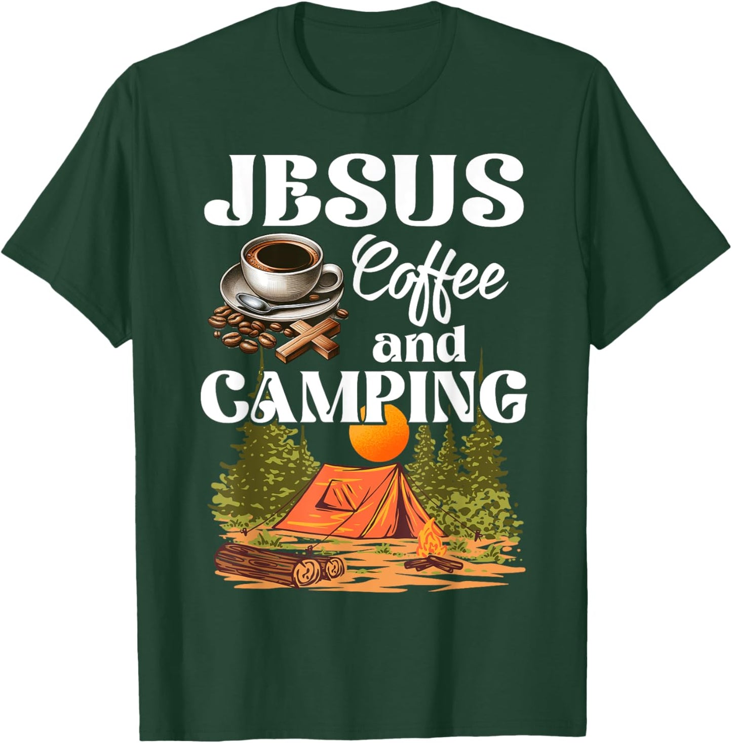 Faithful Outdoor Enthusiast Jesus Coffee And Camping T-Shirt - T-Shirt | Forest
