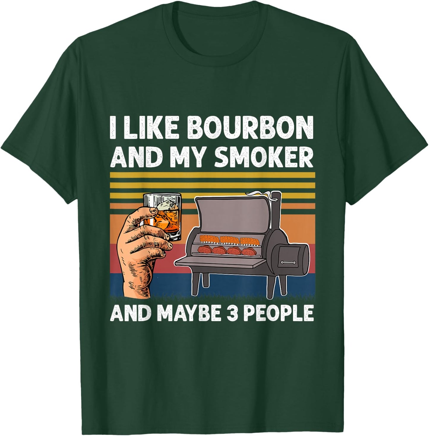I Like Bourbon And My Smoker And Maybe 3 People BBQ Vintage T-Shirt - T-Shirt | Forest