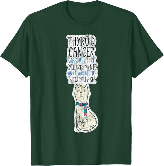 Thyroid Cancer Fighter Survivor Quote Funny Cat Men Women T-Shirt - T-Shirt | Forest