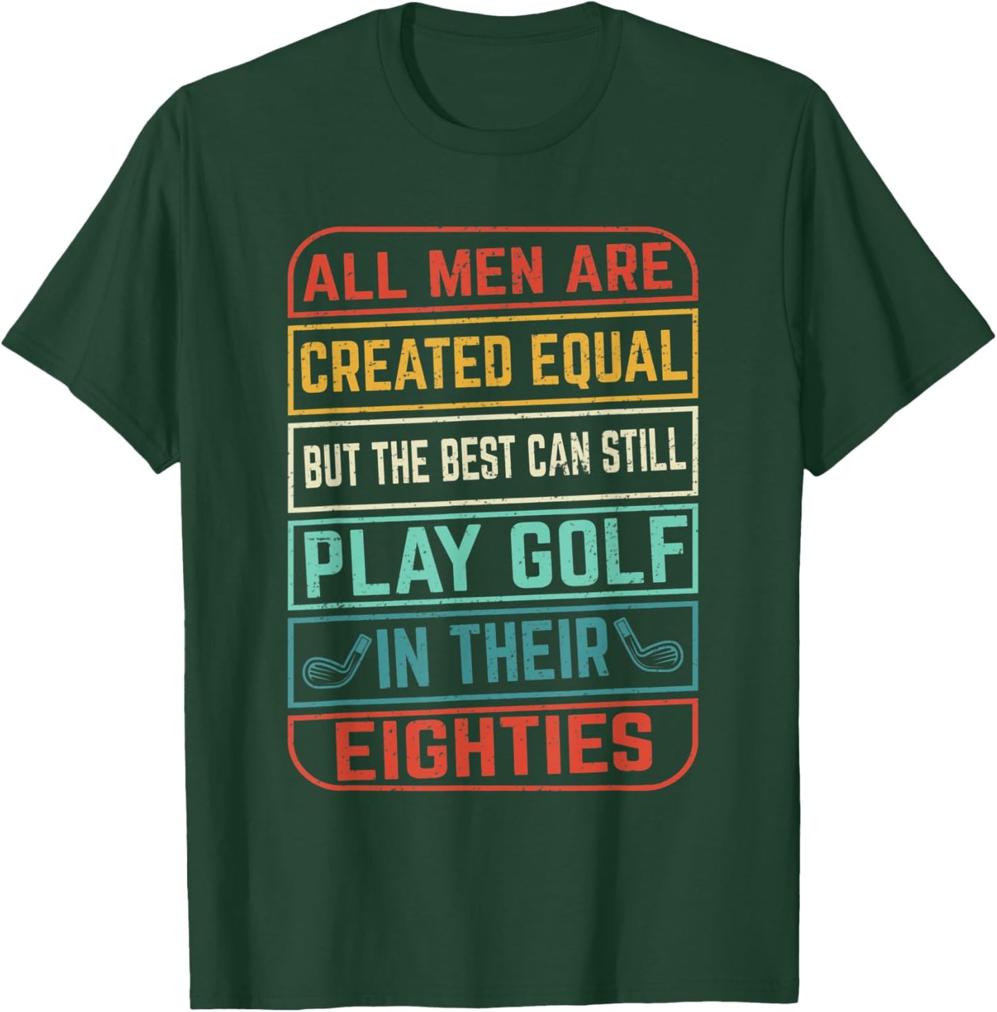Birthday Golfing - All Men Equal Golf in their Eighties T-Shirt - T-Shirt | Forest