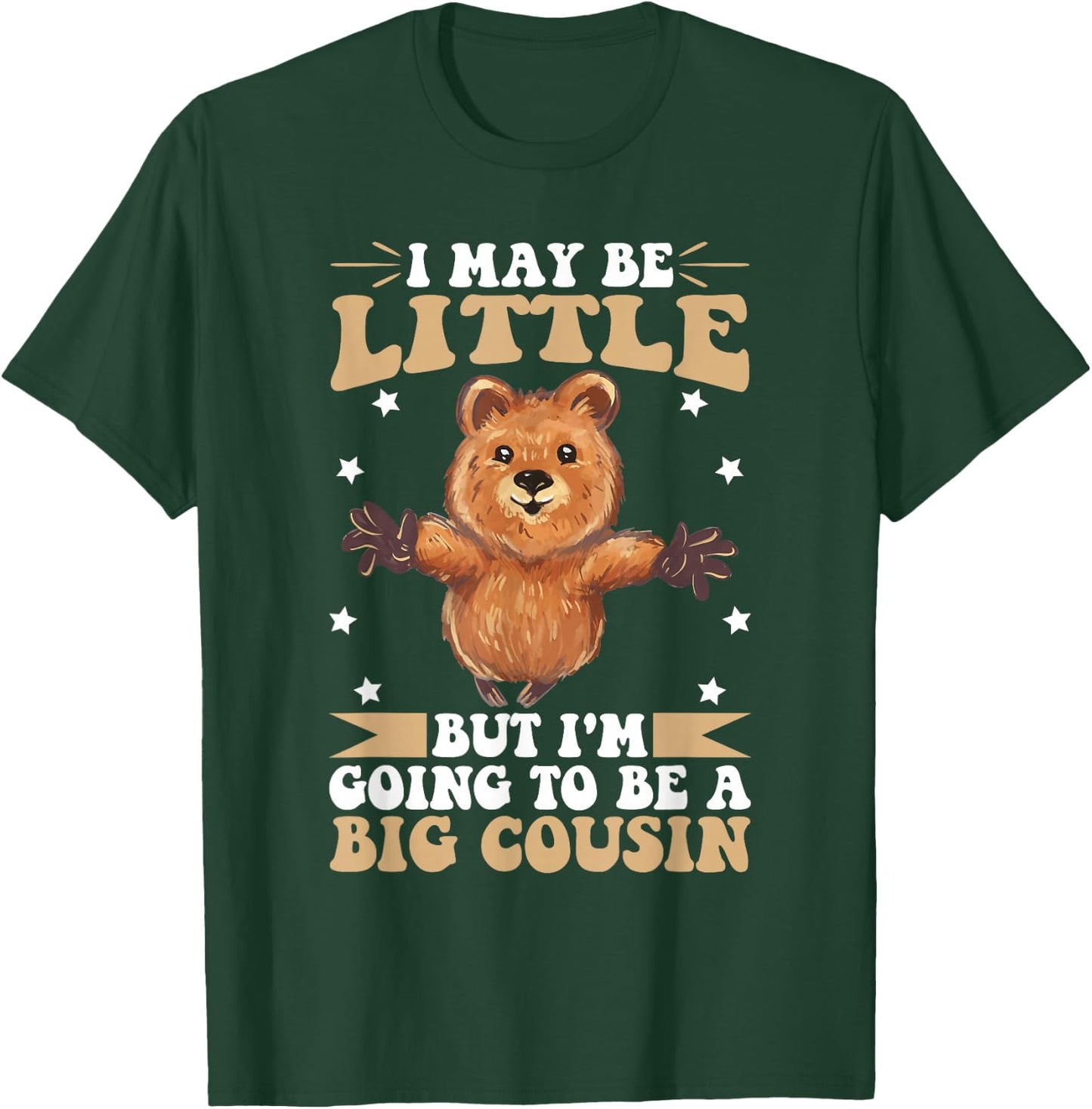 I May Be Little But I'm Going To Be A Big Cousin T-Shirt - T-Shirt | Forest