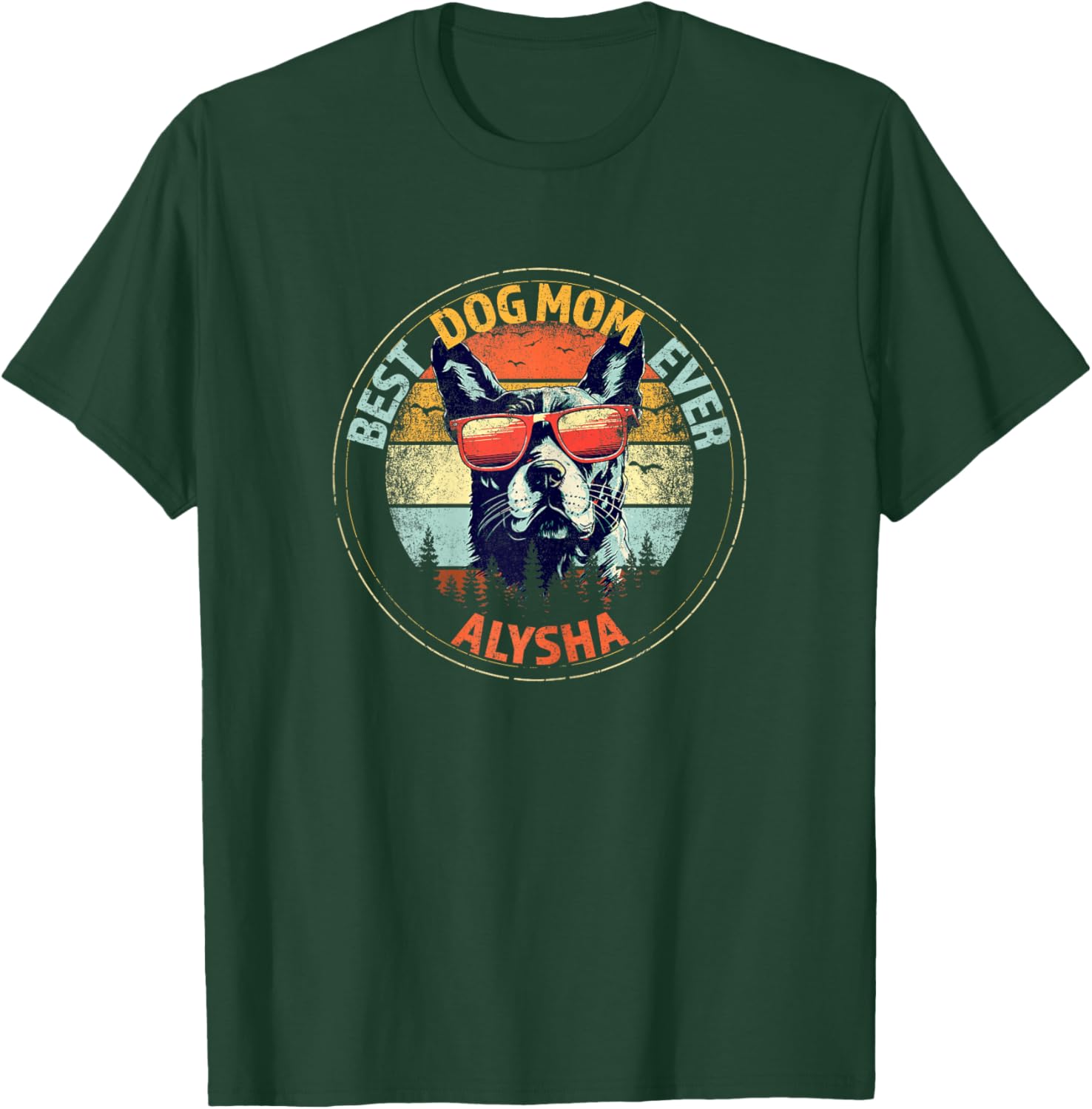 Alysha Best Dog Mom Ever Funny Custom Personalized Name T-Shirt - T-Shirt | Forest