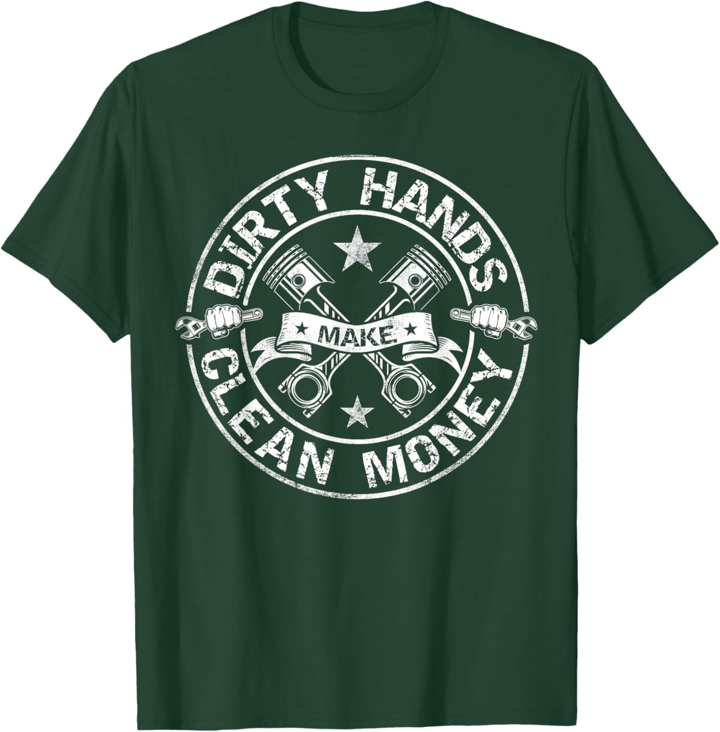 My Hands May Be Dirty But My Money Is Clean Mechanic Repair T-Shirt - T-Shirt | Forest