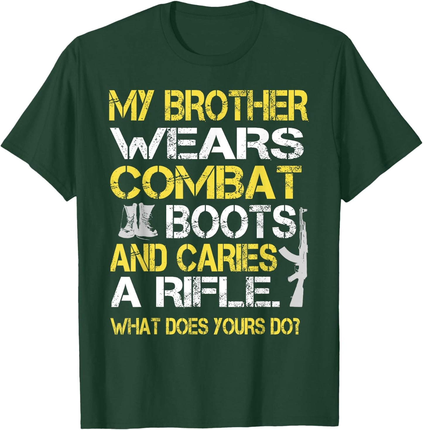 My Brother Wears Combat Boots Proud Military Family Shirt T-Shirt - T-Shirt | Forest