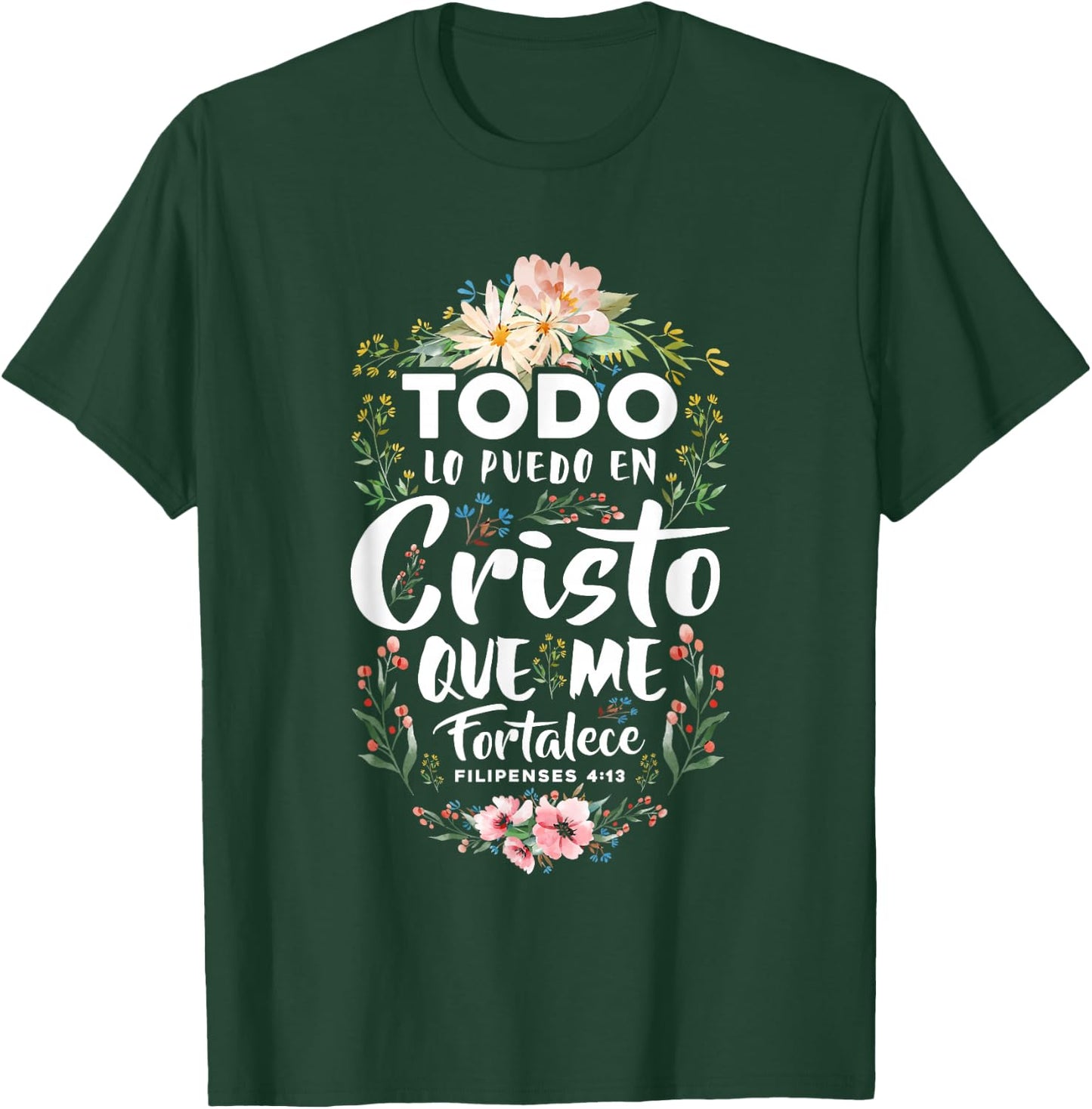 Philippians 4:13 Spanish Christian Bible Verse Jesus Christ T-Shirt - T-Shirt | Forest
