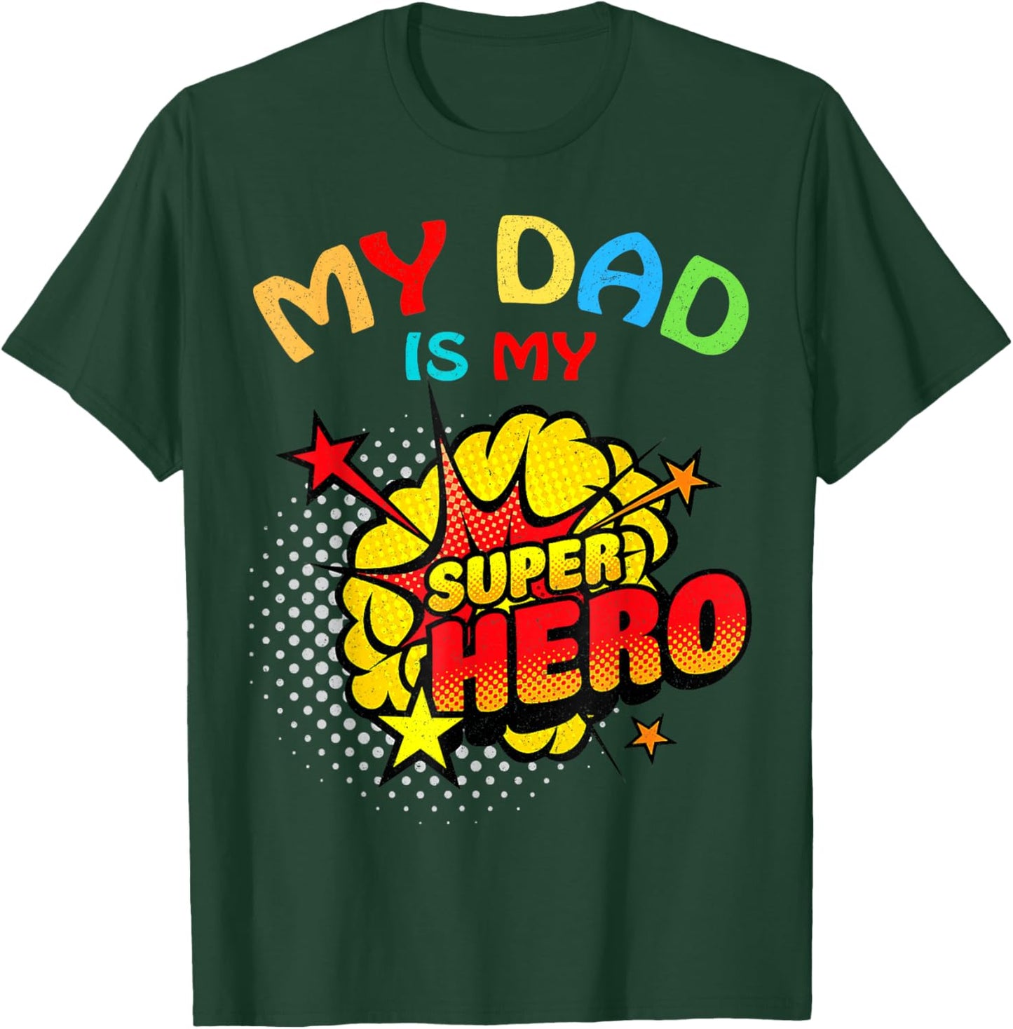 My Dad Is My Superhero T-Shirt - T-Shirt | Forest