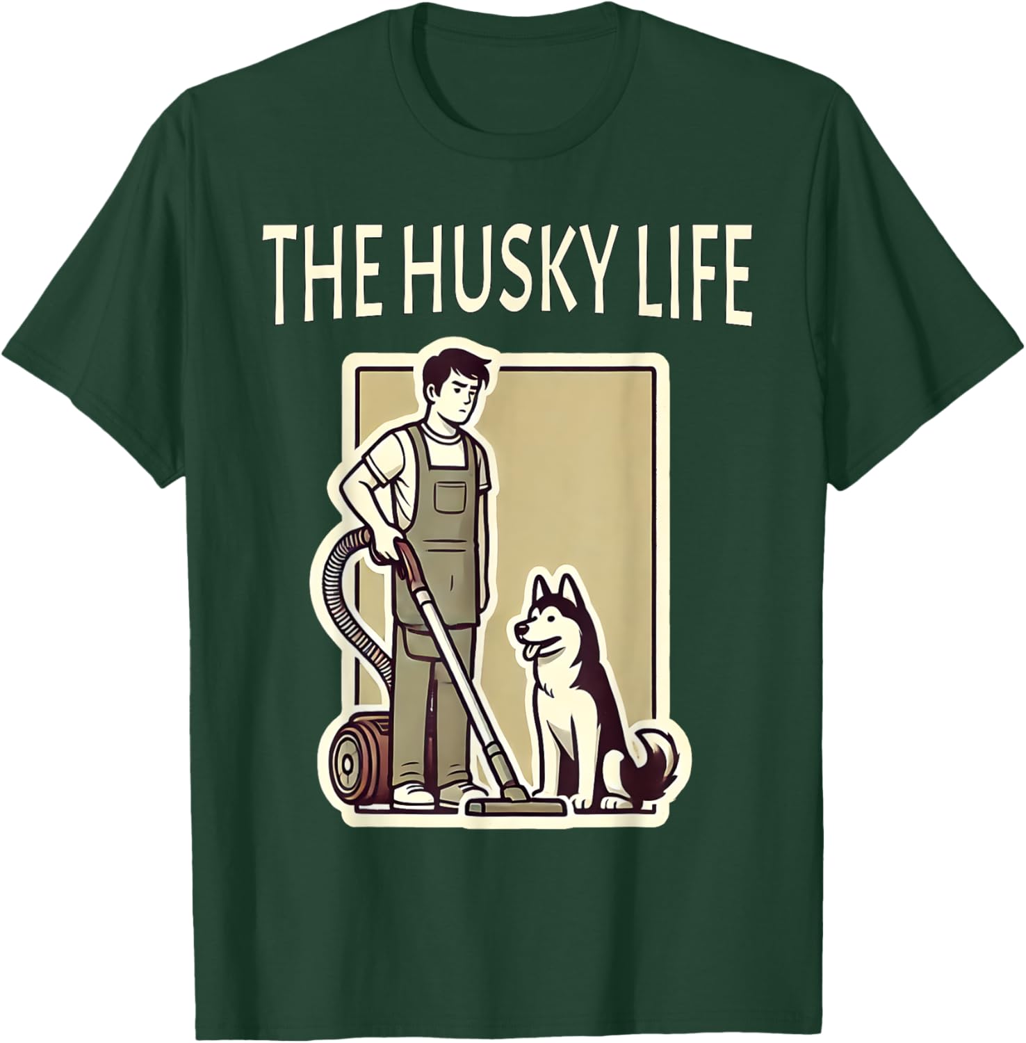 Funny Siberian Husky Life Shedding Husky T-Shirt - T-Shirt | Forest