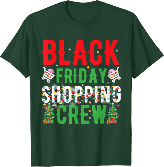 Friday Shopping Crew Christmas Black Shopping Family Group T-Shirt - T-Shirt | Forest