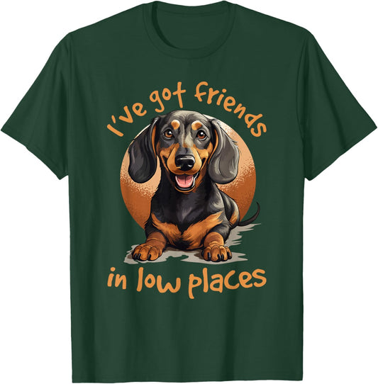 Dachshund wiener sausage dog I've Got Friends In Low Places T-Shirt - T-Shirt | Forest