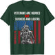 Veterans Are Heroes - Not Suckers & Losers T-Shirt - T-Shirt | Forest