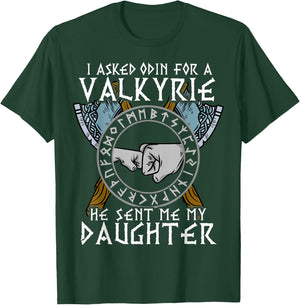 I asked Odin for a Valkyrie he sent me my Daughter Viking T-Shirt - T-Shirt | Forest