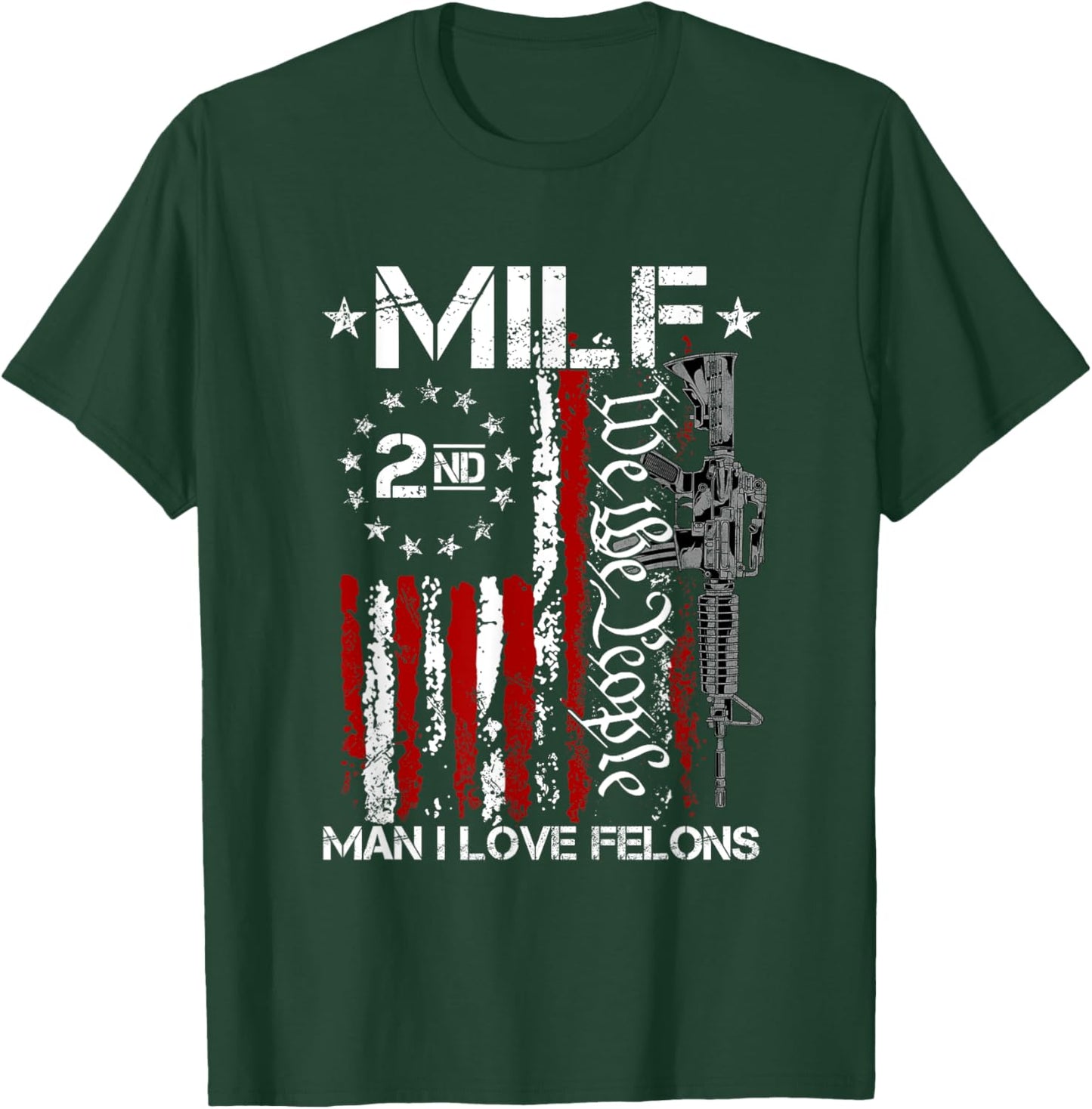 Funny M.I.L.F Man I Love Felons Gun American Flag T-Shirt - T-Shirt | Forest