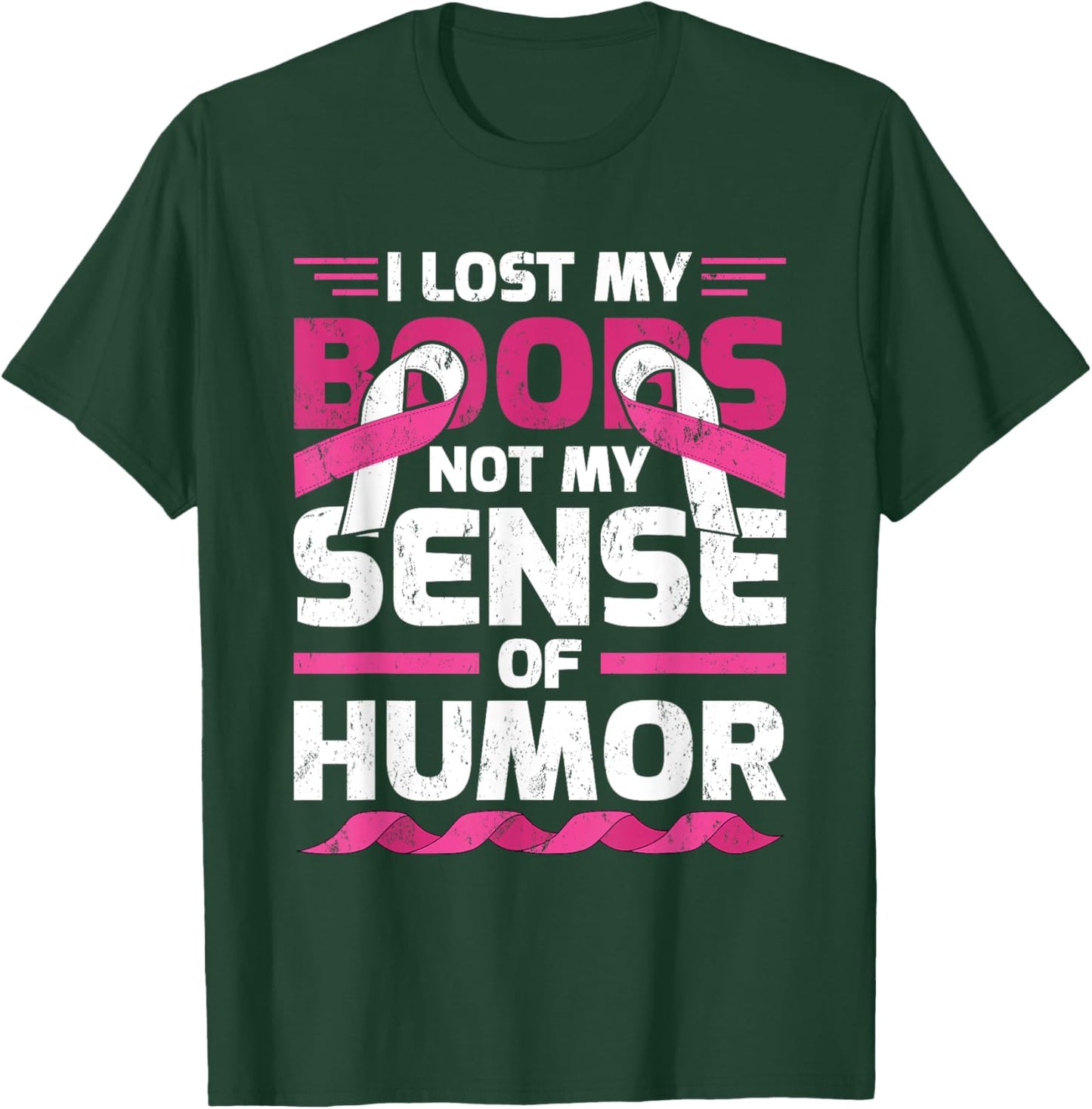 I Lost My Boobs, Not My Sense Of Humor Breast Cancer T-Shirt - T-Shirt | Forest