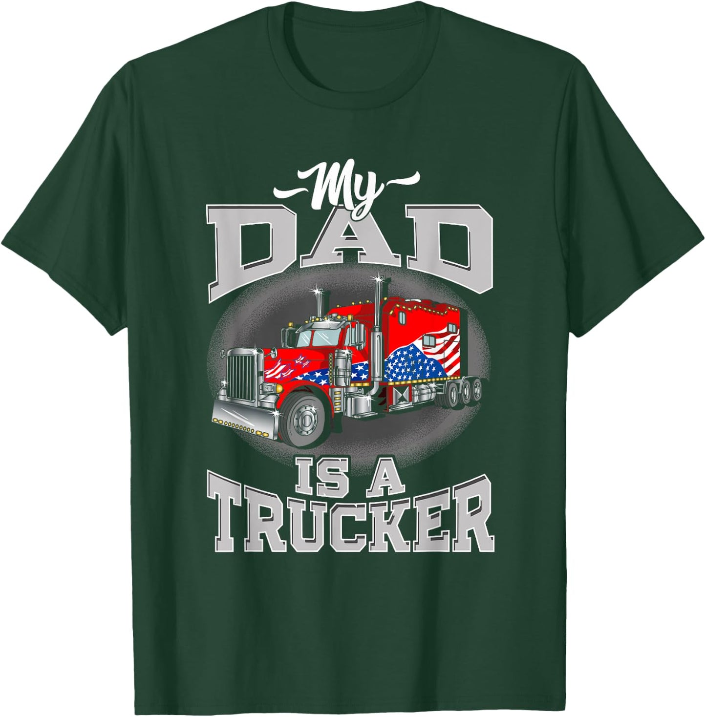 I'm a proud son of an American truck driver T-Shirt - T-Shirt | Forest