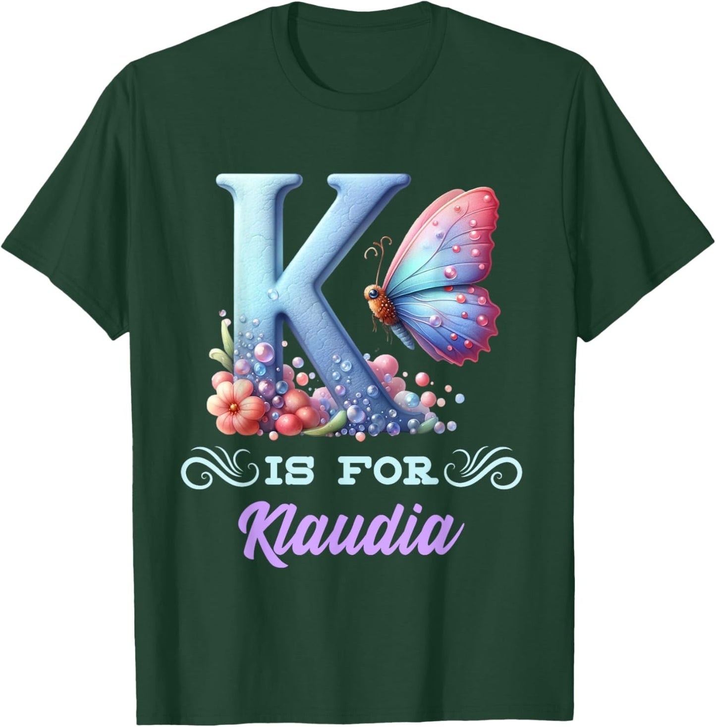 K Is For Klaudia Girly Butterfly And Flower Initial Name T-Shirt - T-Shirt | Forest