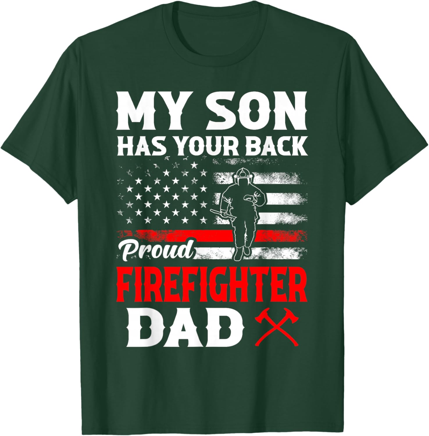 Firefighter My Son Has Your Proud Firefighter Dad American T-Shirt - T-Shirt | Forest