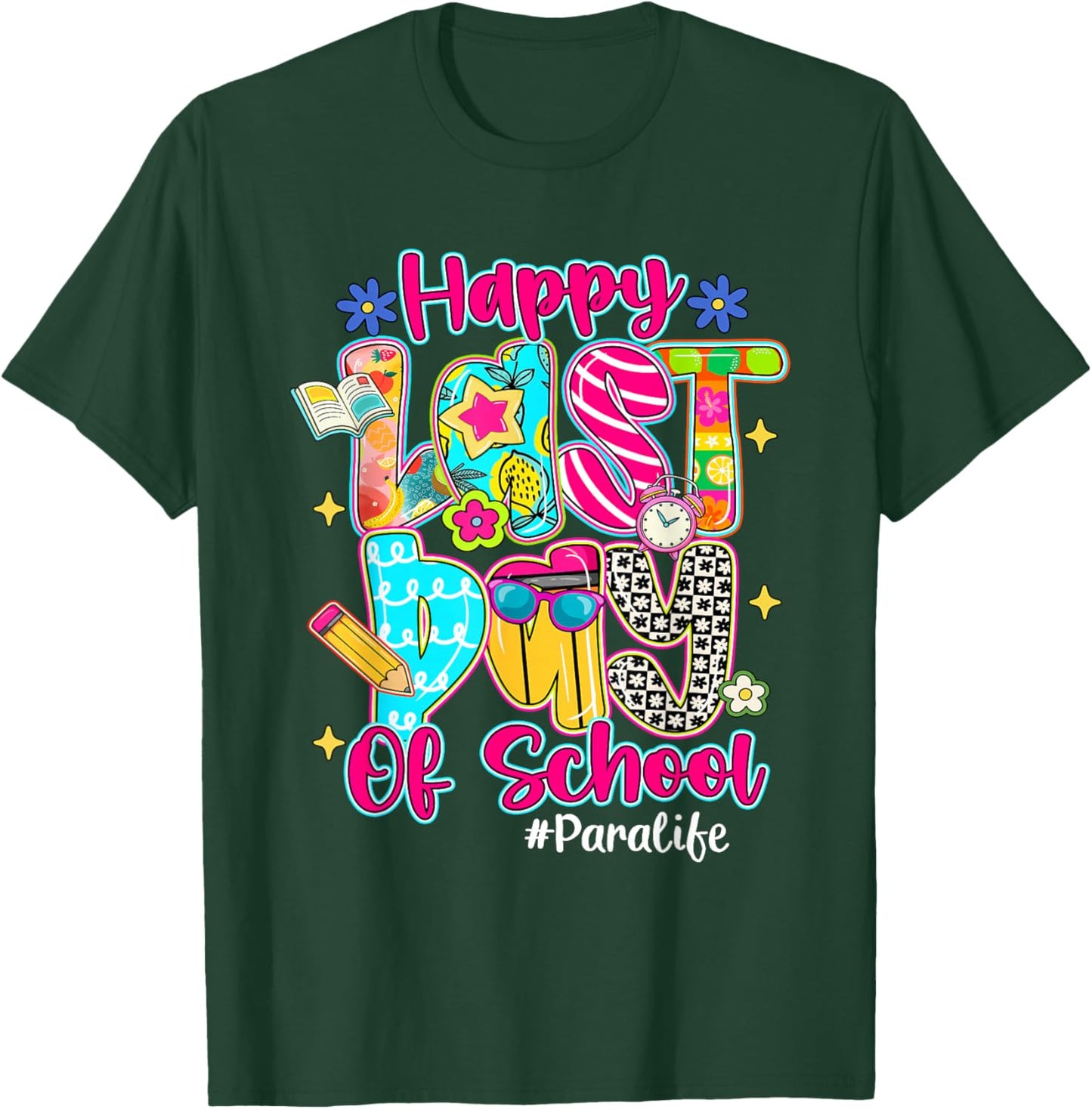 Happy Last Day Of School Para Life Paraprofessional T-Shirt - T-Shirt | Forest