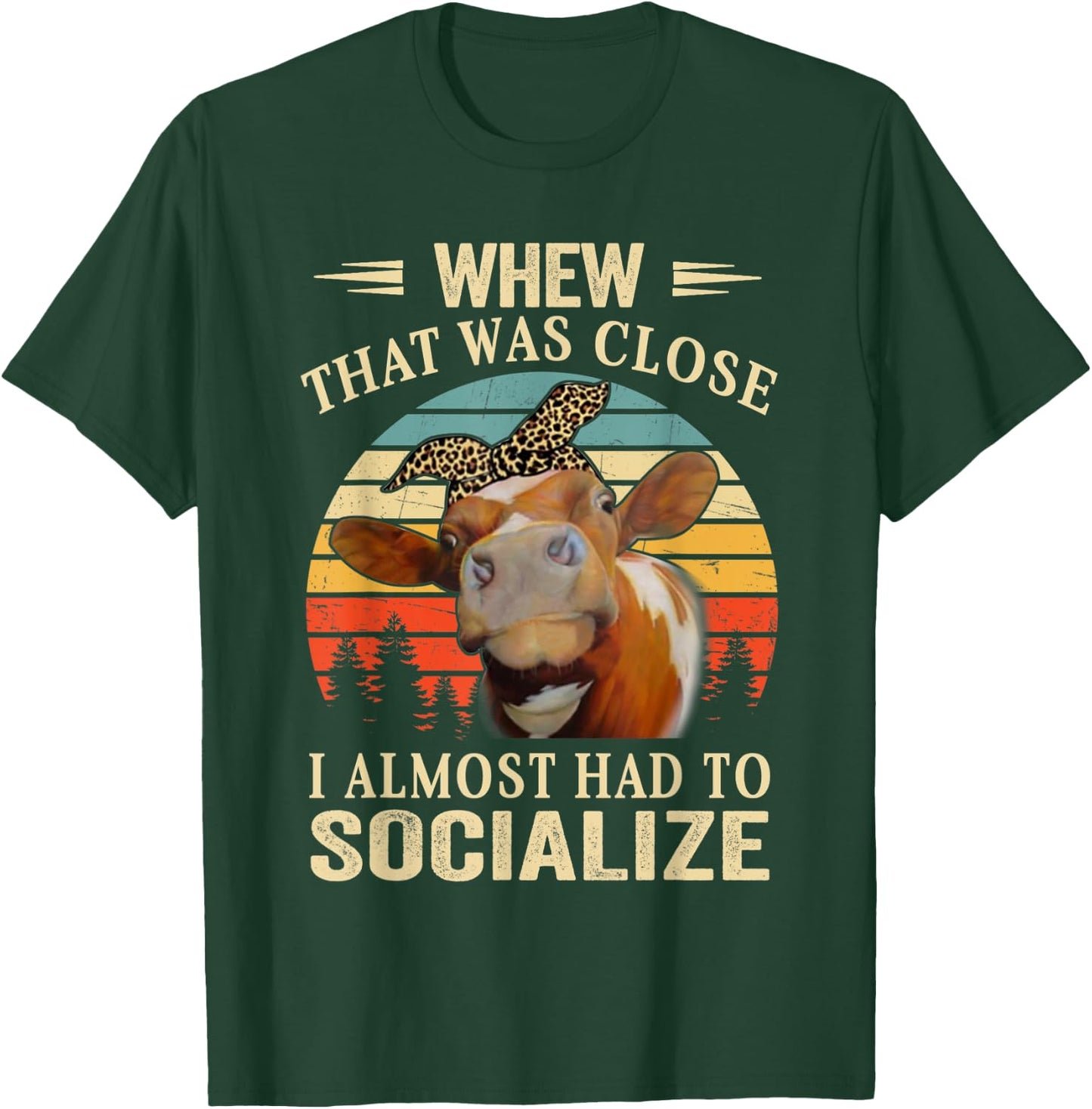 Cute Heifer Cow Lover Women Funny I Almost Had To Socialize T-Shirt - T-Shirt | Forest