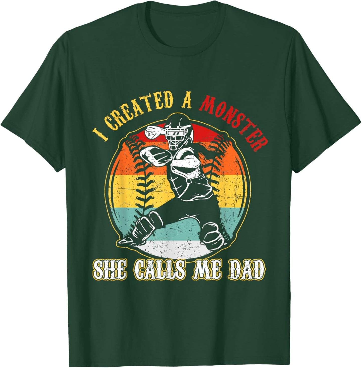 I Created A Monster She Call Me Dad Softball Baseball Dad T-Shirt - T-Shirt | Forest
