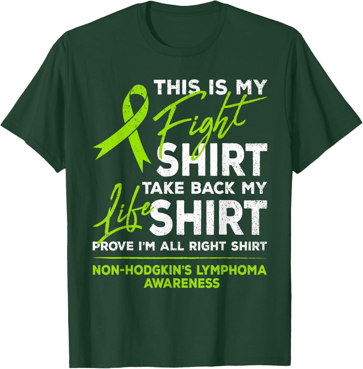 This Is My Fight Shirt Non-Hodgkin Lymphoma Awareness Ribbon T-Shirt - T-Shirt | Forest