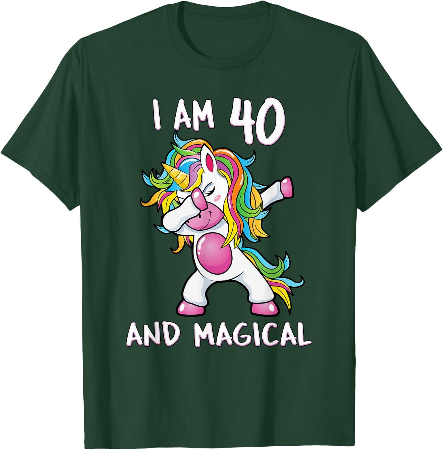 I Am 40 & Magical Unicorn Birthday Fourty Years Old Shirt T-Shirt - T-Shirt | Forest