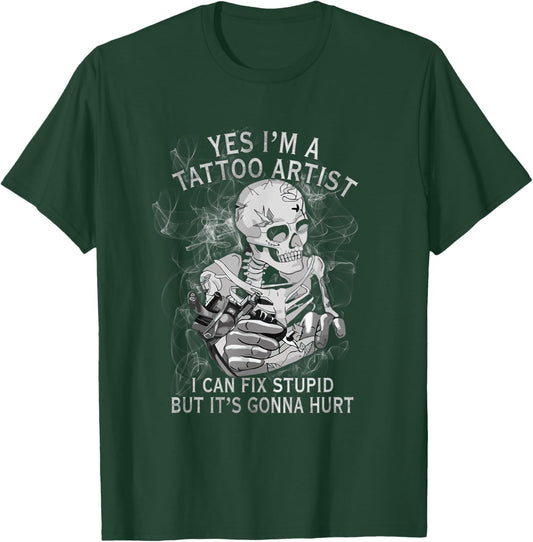 Yes, I'm a tattoo artist, I'm doing stupid stuff , Black, S T-Shirt - T-Shirt | Forest
