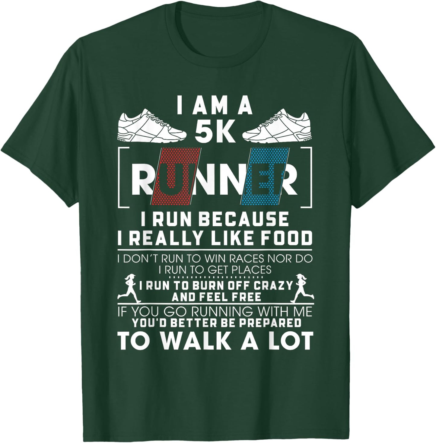 5K Runner I Run Because I Really Like Food Funny Running T-Shirt - T-Shirt | Forest