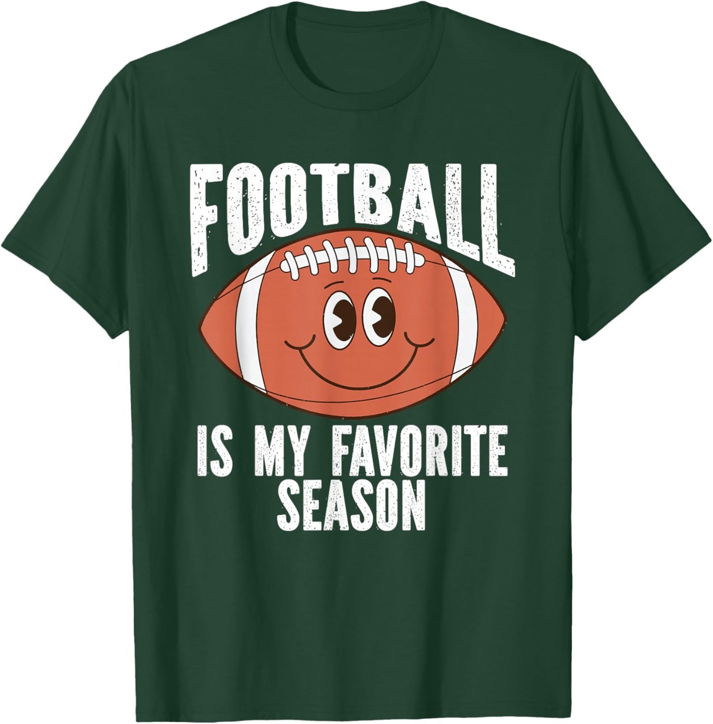 Football Is My Favorite Season For Football Fans T-Shirt - T-Shirt | Forest