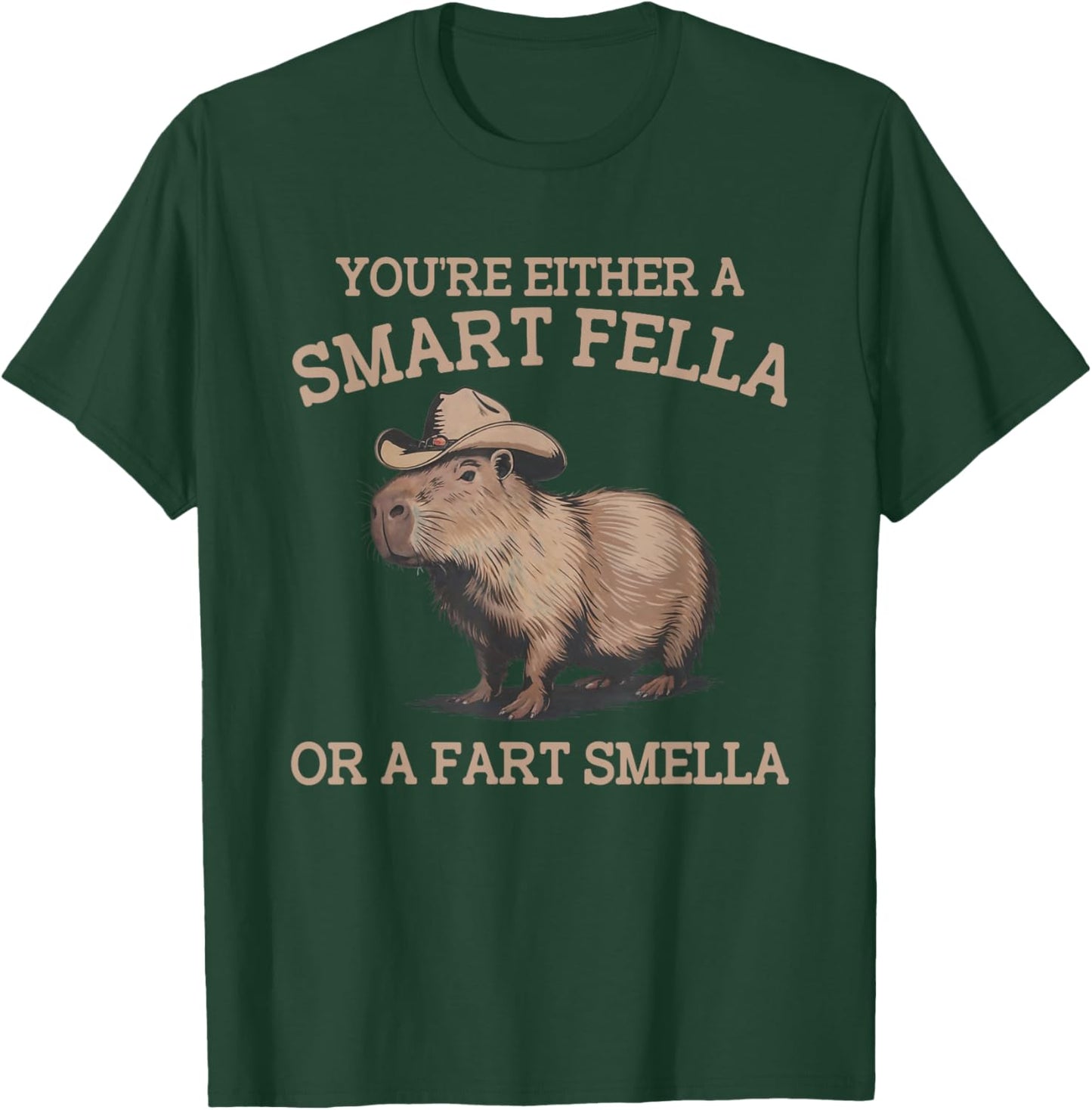 Funny Capybara You're Either A Smart Fella Or A Fart Smella T-Shirt - T-Shirt | Forest