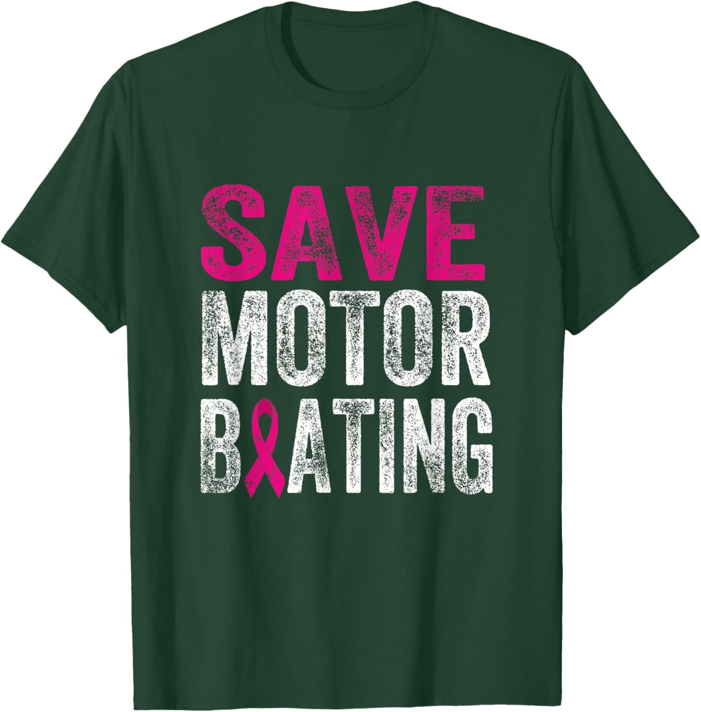 Save Motorboating Funny Breast Cancer Awareness Support T-Shirt - T-Shirt | Forest