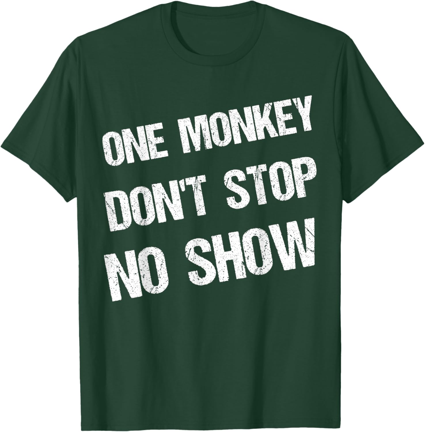 Black History Month Phrases One Monkey Don't Stop No Show T-Shirt - T-Shirt | Forest