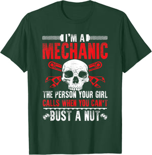 Mechanic Gift Your Girl Calls Me When You Can't Bust A Nut T-Shirt - T-Shirt | Forest