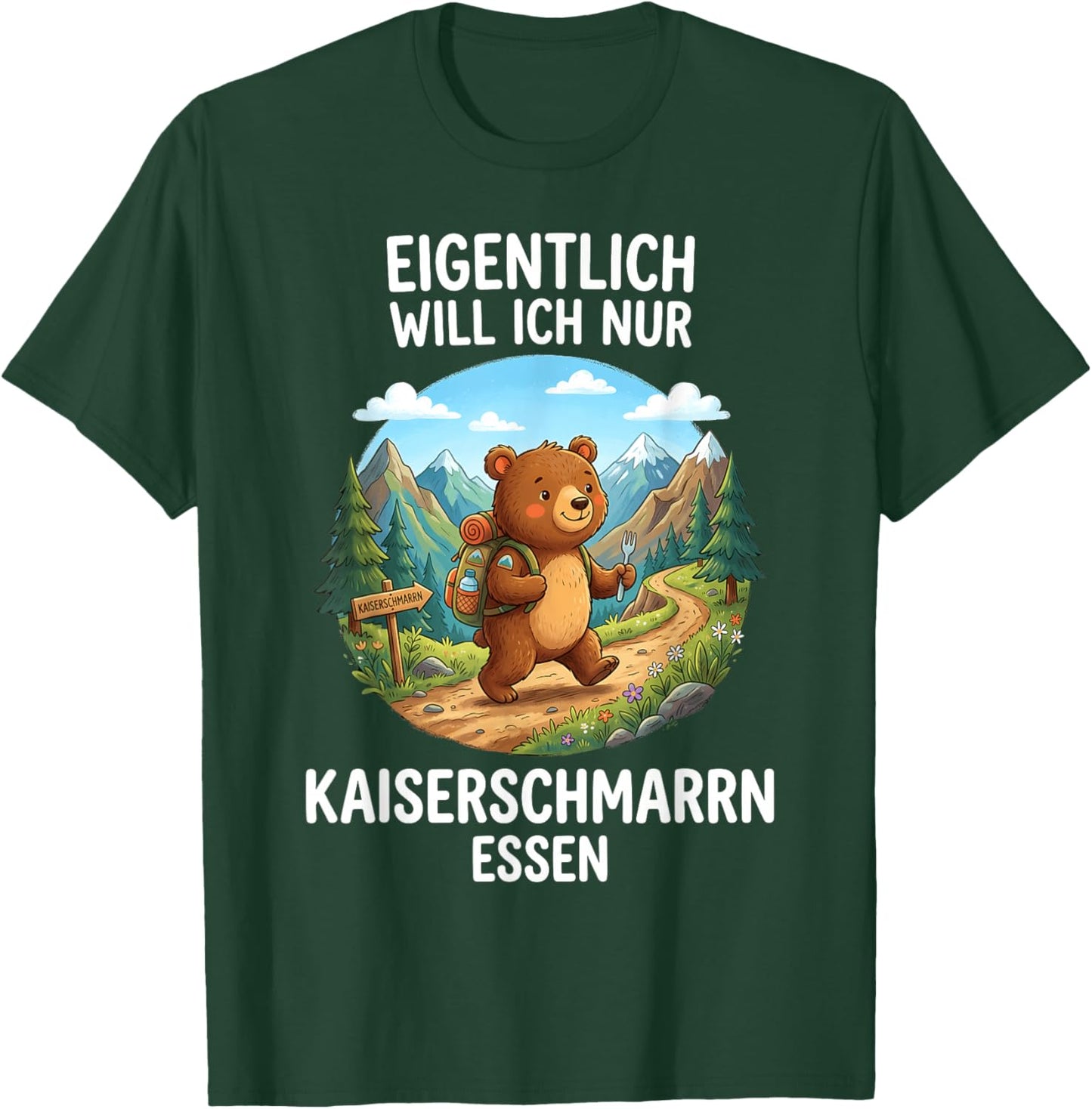 Eigentlich Will Ich Nur Kaiserschmarrn Essen Bär T-Shirt - T-Shirt | Forest