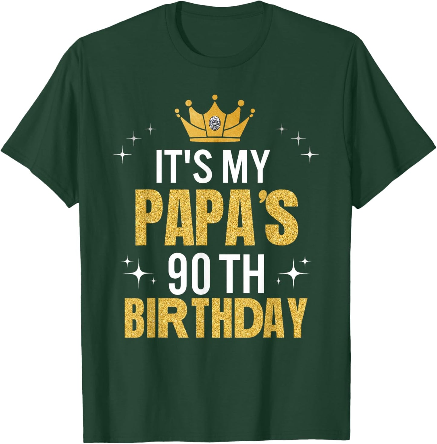 It's My Papa's 90th Birthday Ideas Happy Dad's Funny T-Shirt - T-Shirt | Forest