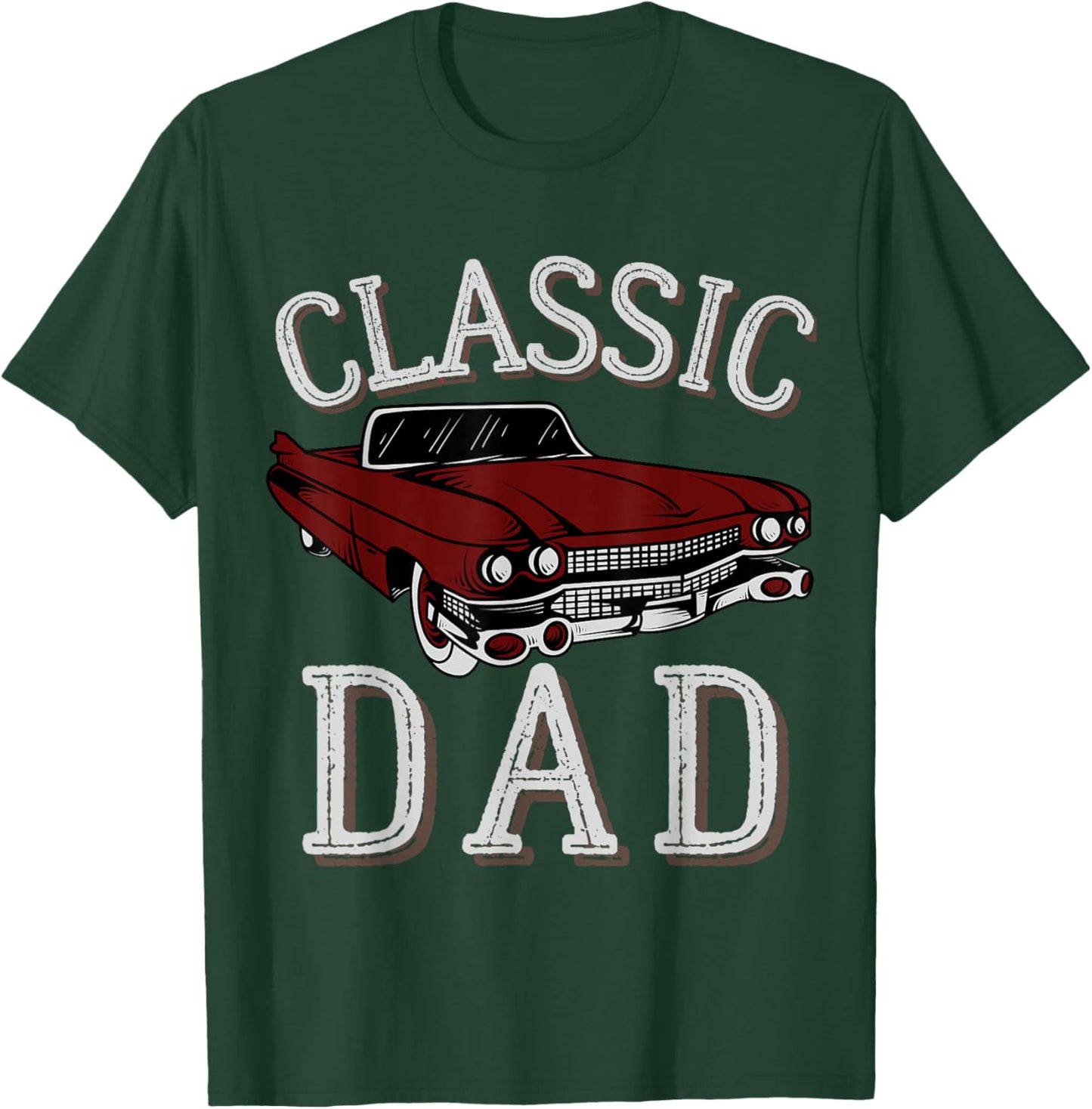 Vintage Funny Dad Classic Car Graphic Father's Day T-Shirt - T-Shirt | Forest