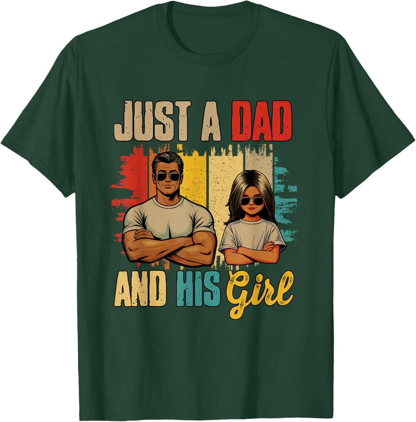 Just A Dad and His Girl Father's Day Proud Family Kids Lover T-Shirt - T-Shirt | Forest