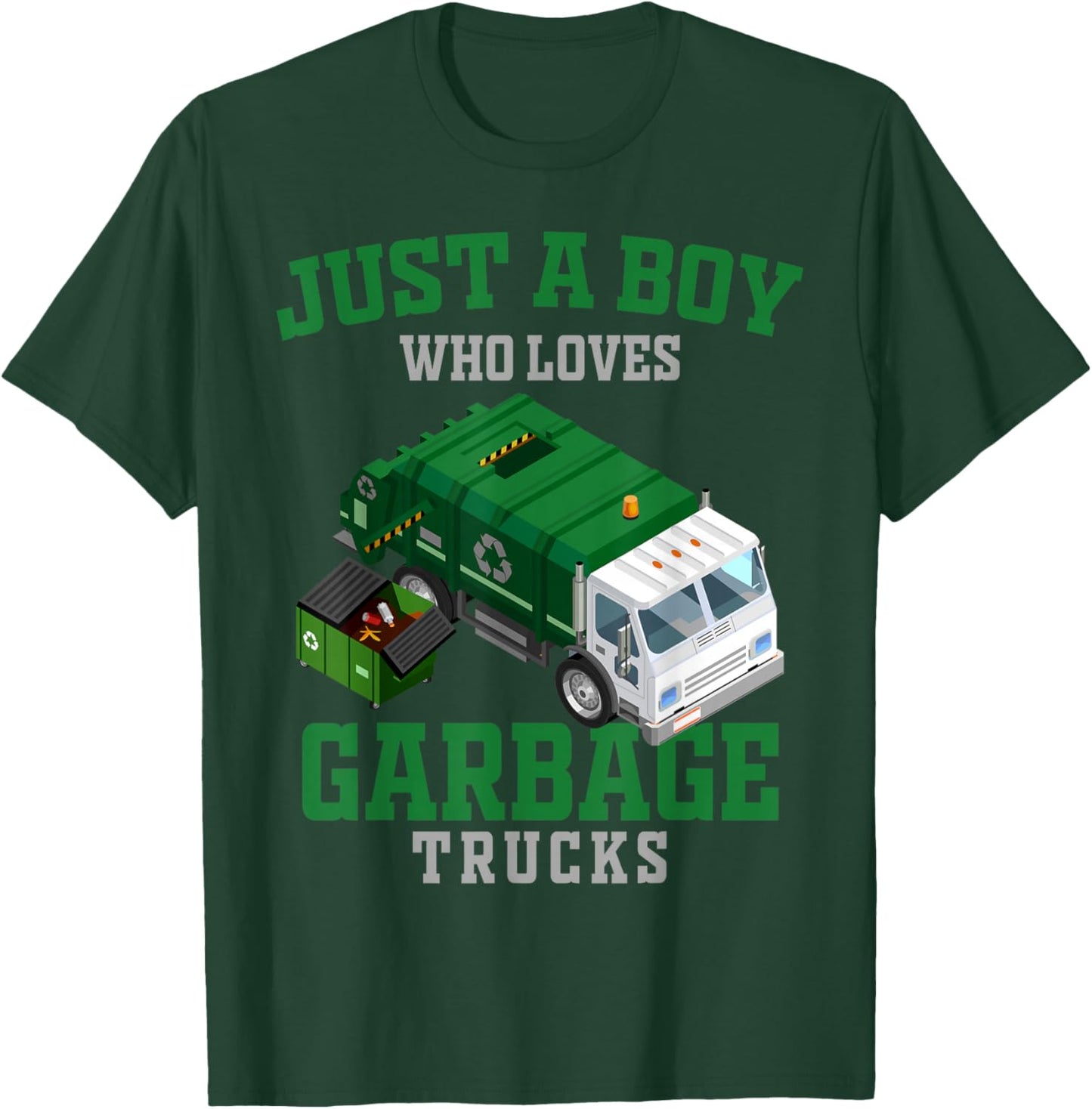 Just a Boy Who Loves Garbage Trucks Recycling Birthday Squad T-Shirt - T-Shirt | Forest