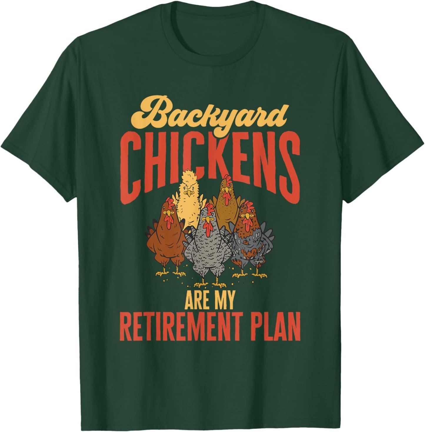Chicken Farmer Rooster Retirement Backyard Chicken Farmer T-Shirt - T-Shirt | Forest