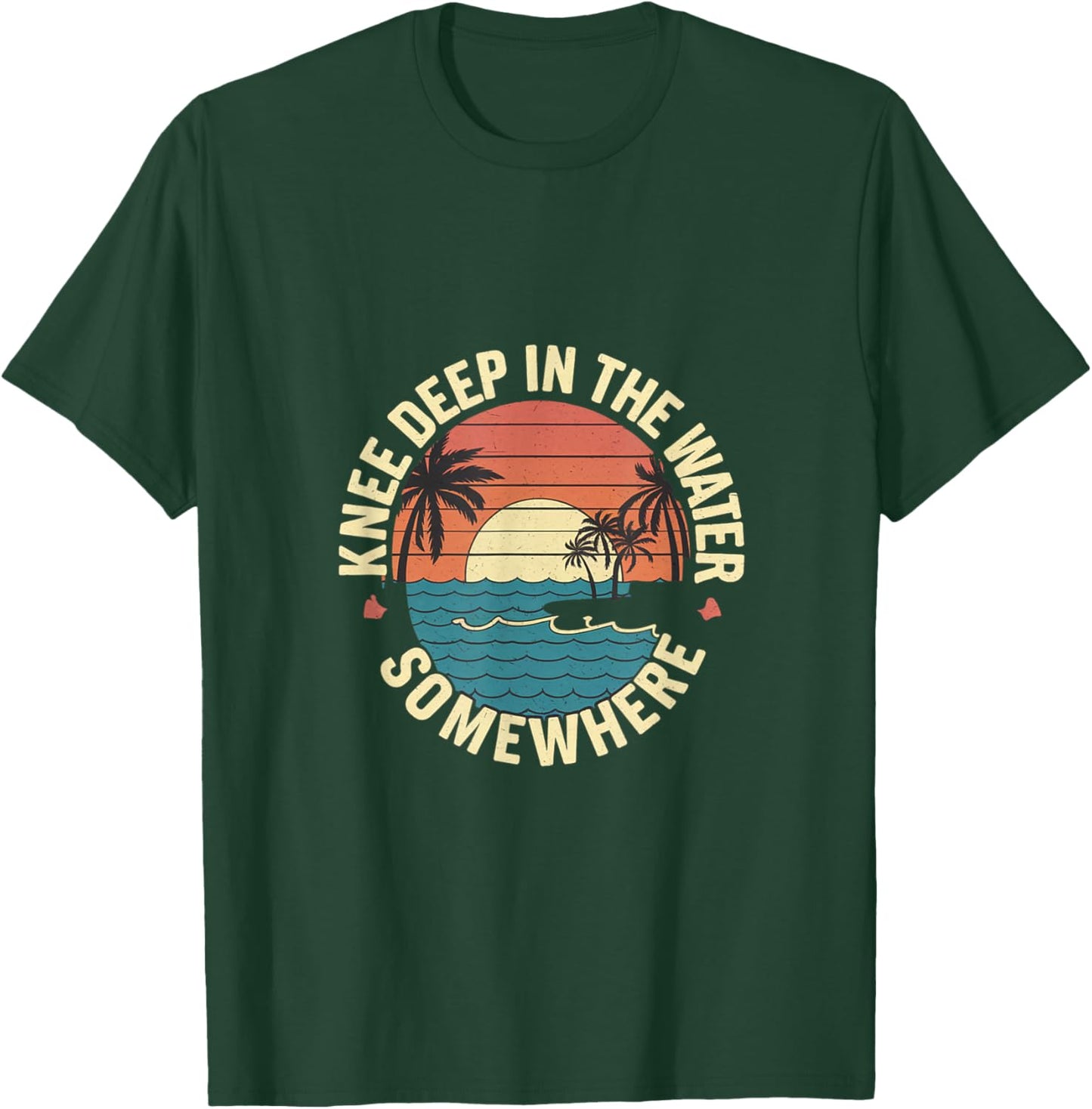 Knee Deep In The Water Somewhere T-Shirt - T-Shirt | Forest