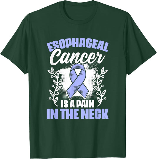 Pain In Neck Esophagus Cancer Esophageal Cancer Awareness T-Shirt - T-Shirt | Forest
