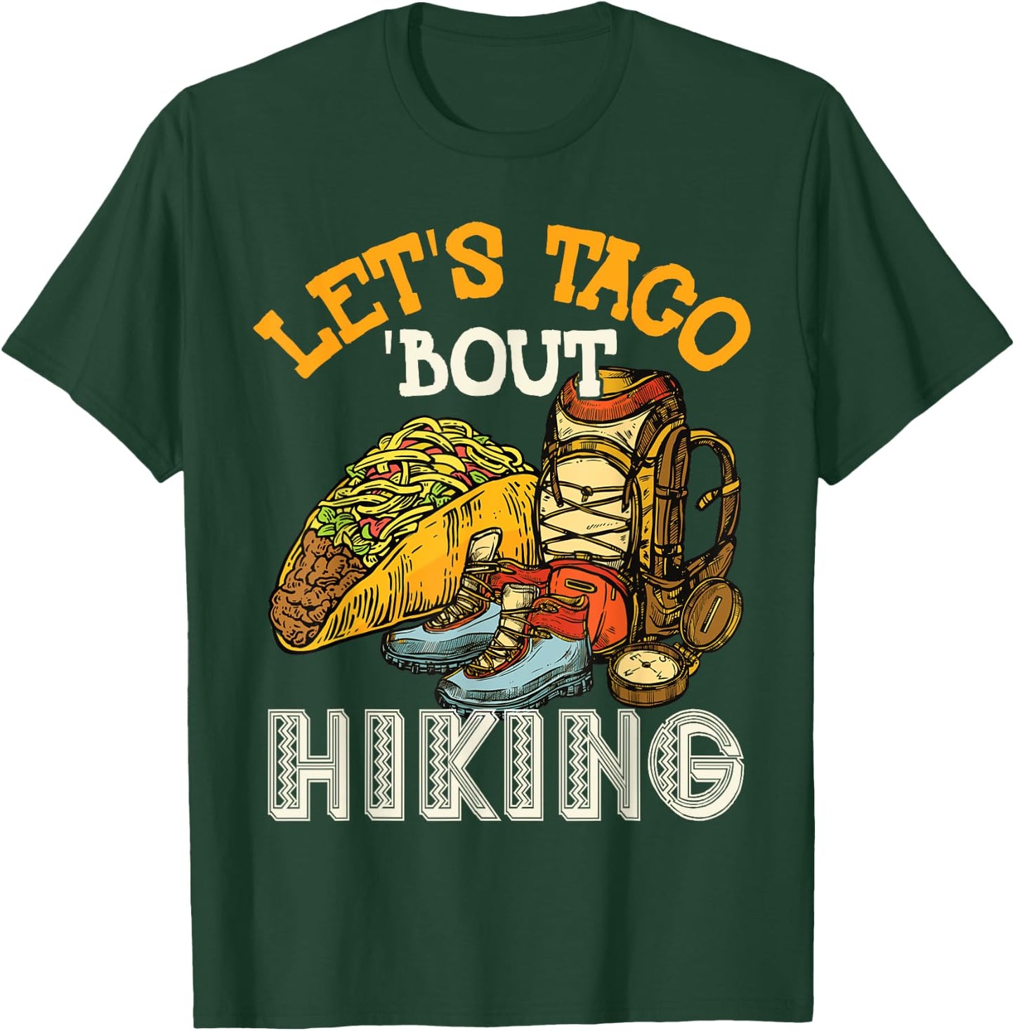 Let's Taco 'Bout Hiking T-Shirt - T-Shirt | Forest
