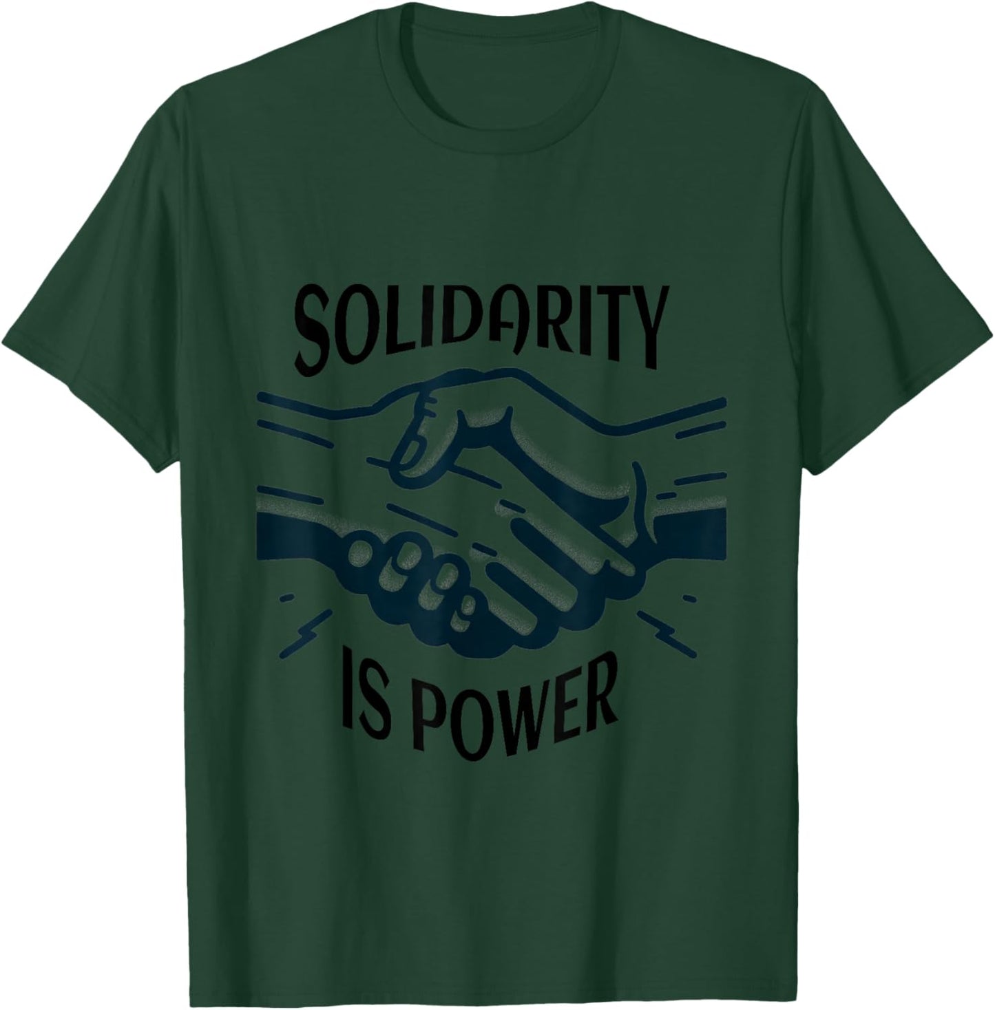 Solidarity is Power - Working Class Union Strong T-Shirt - T-Shirt | Forest