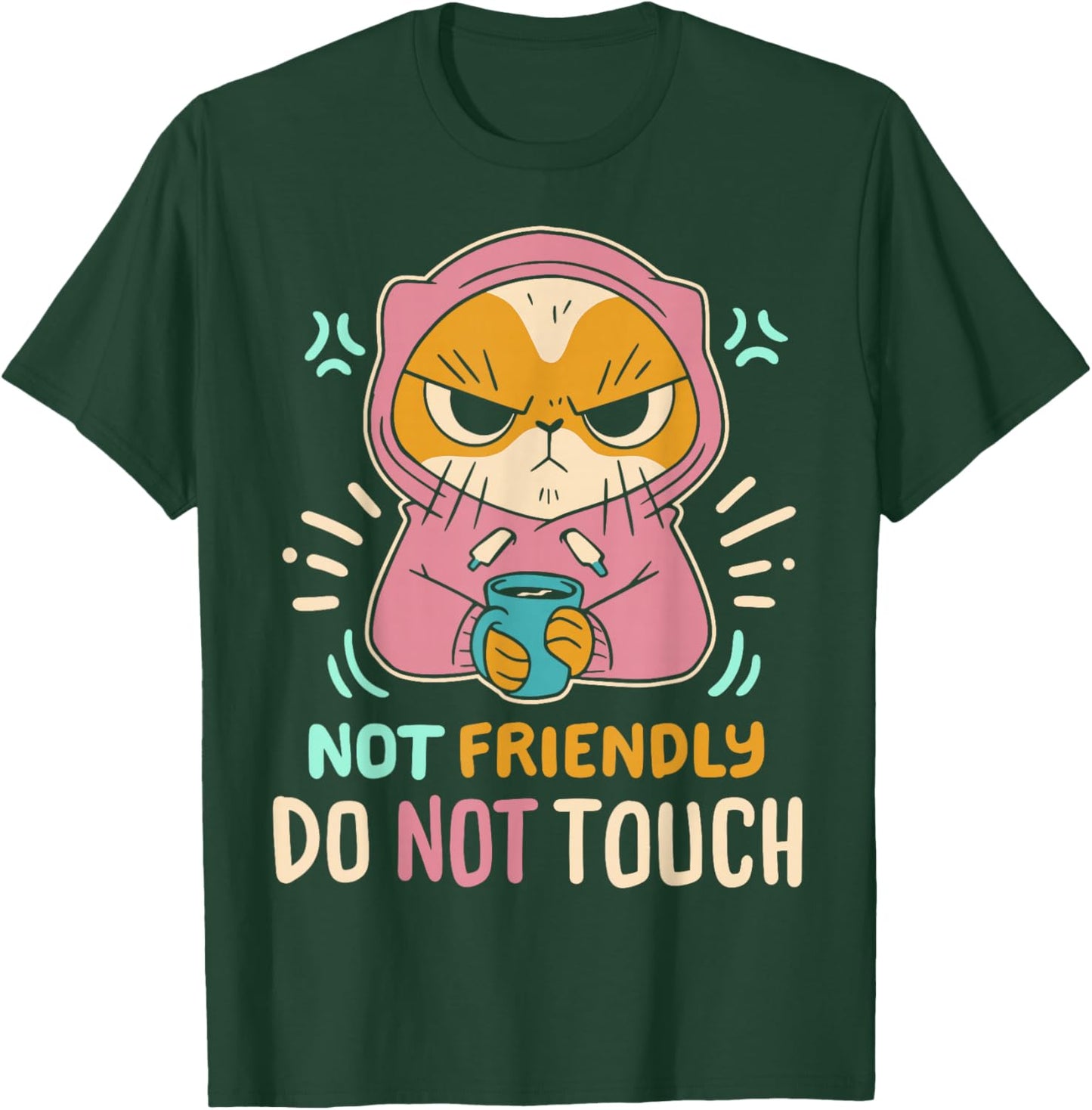 Not Friendly Do Not Touch T-Shirt - T-Shirt | Forest