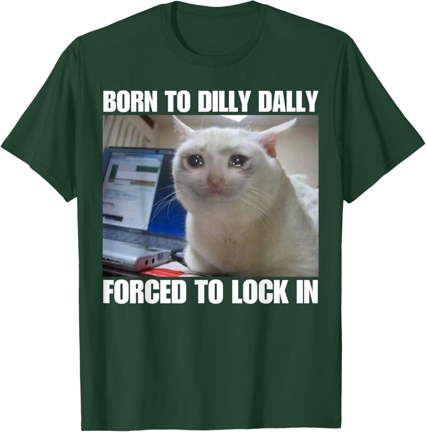 Born To Dilly Dally T-Shirt - T-Shirt | Forest