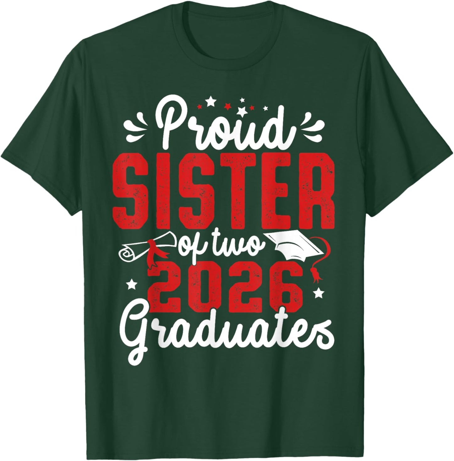 Proud Sister of Two Class of 2026 Graduates Twins Graduation T-Shirt - T-Shirt | Forest