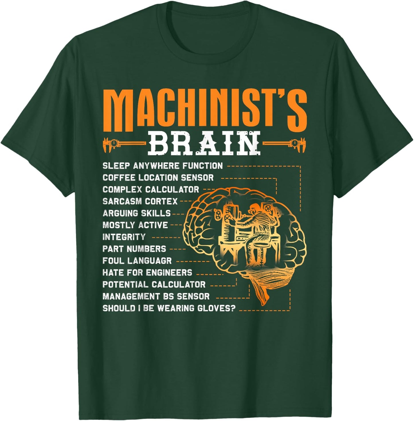 Funny Machinist Gifts - Machinist's Brain T-Shirt - T-Shirt | Forest