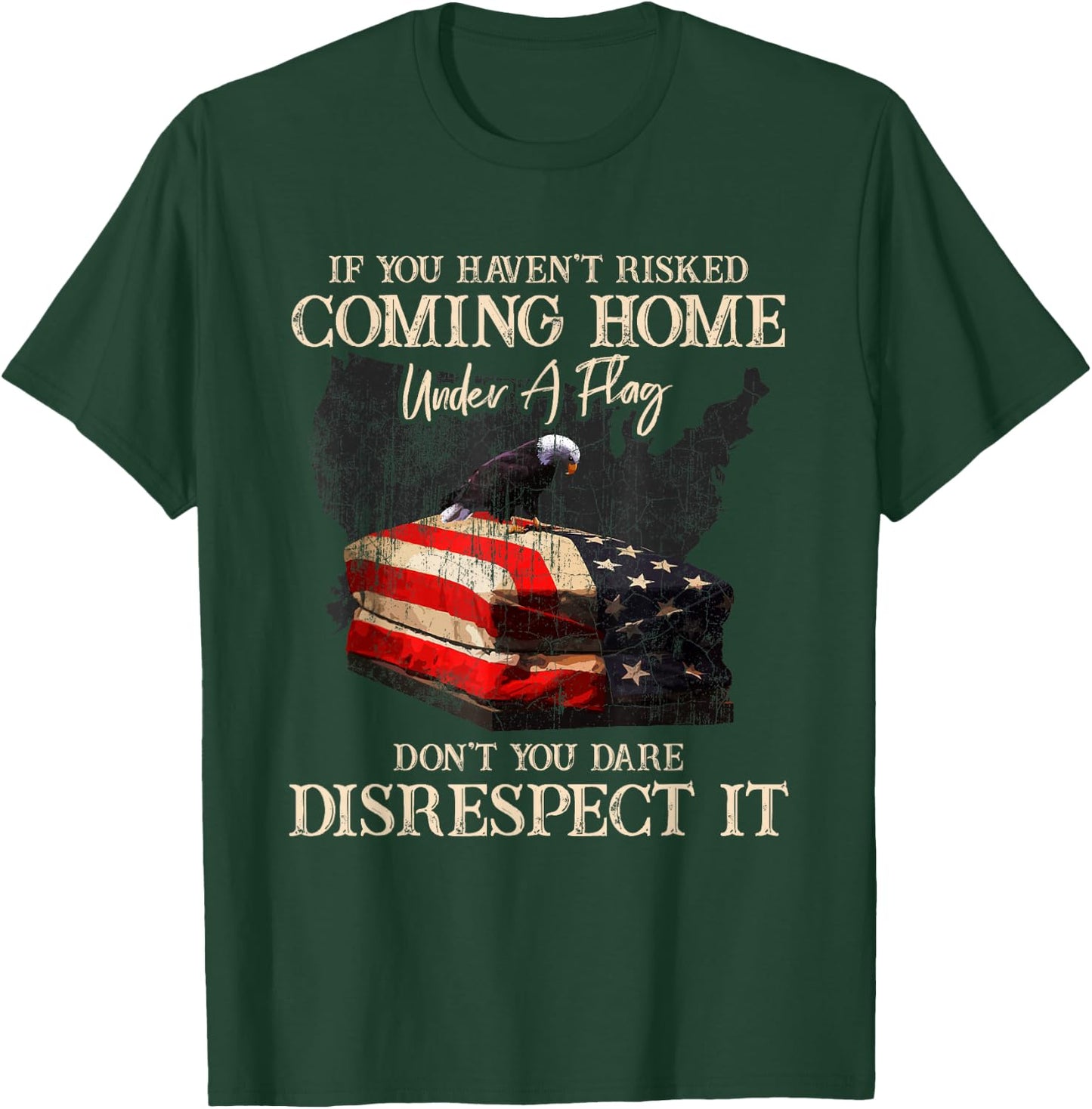 If You Haven't Risked Coming Home Under A Flag - US American T-Shirt - T-Shirt | Forest