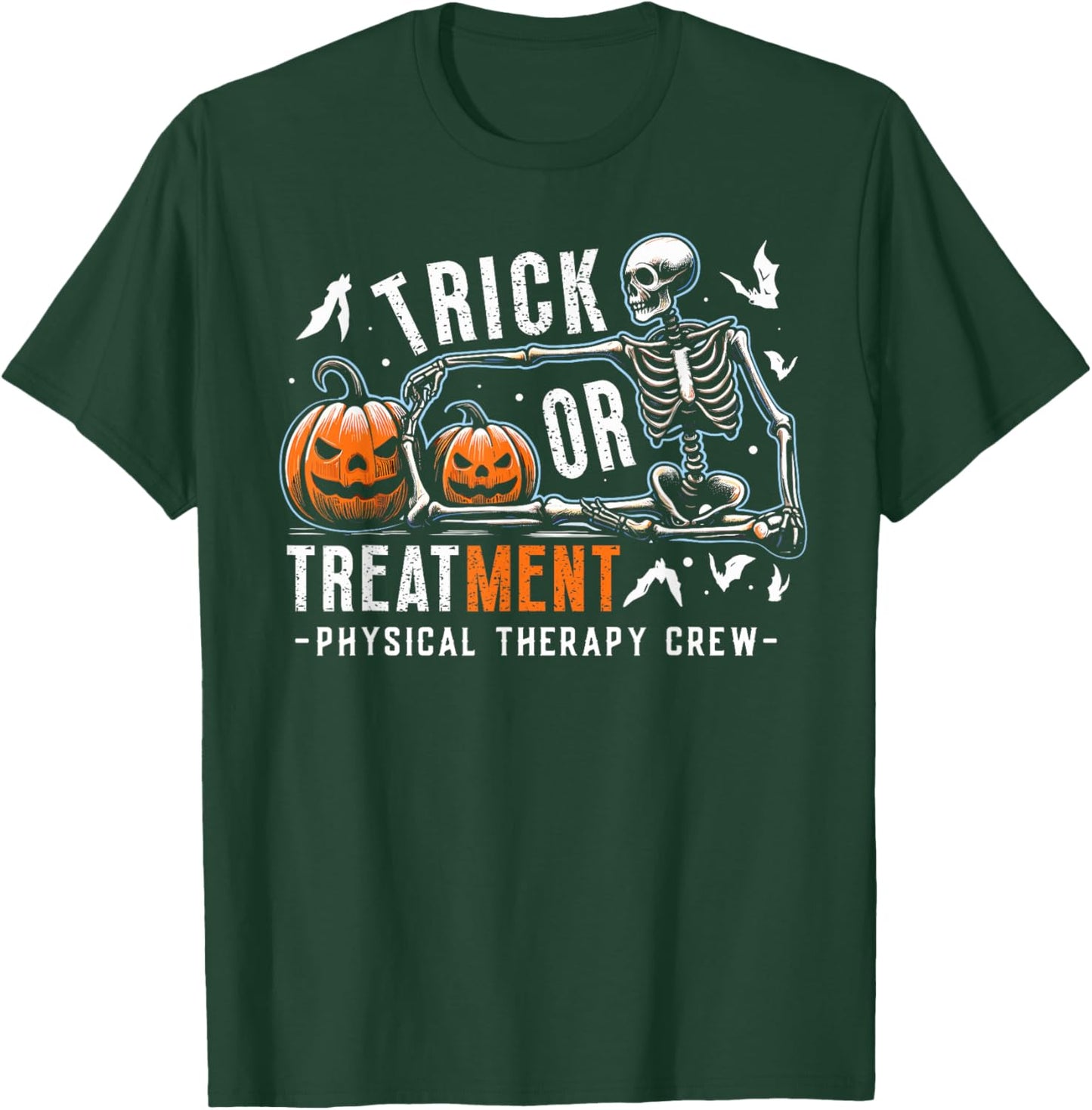 Trick Or Treatment Physical Therapy Crew Halloween Funny T-Shirt - T-Shirt | Forest